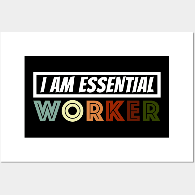 I am Essential Worker Wall Art by fatoajmii